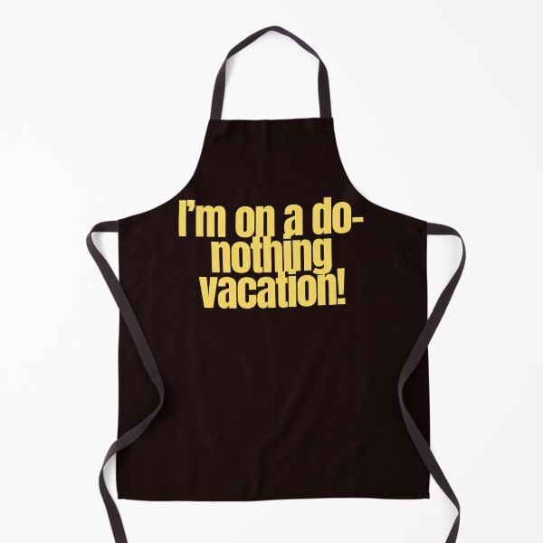 Item preview, Funny I'm On A Do-Nothing Vacation Sarcastic Quote designed and sold by Supergrafix07.
