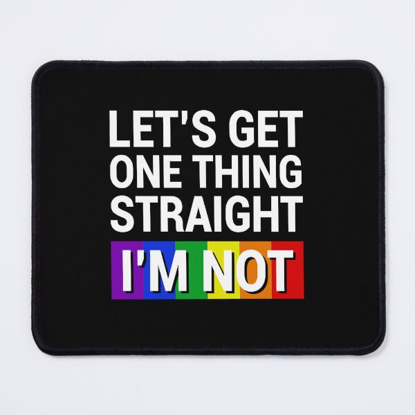 Item preview, Let's Get One Thing Straight I'm Not Funny Gay Pride Gift LGBT Humor designed and sold by Say It With Ink.