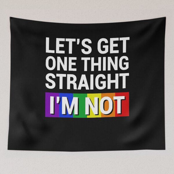 Item preview, Let's Get One Thing Straight I'm Not Funny Gay Pride Gift LGBT Humor designed and sold by Say It With Ink.