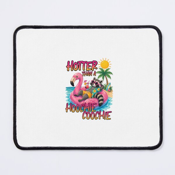 Item preview, Hotter Than A Hoochie Coochie Raccoon designed and sold by PamoHunter.