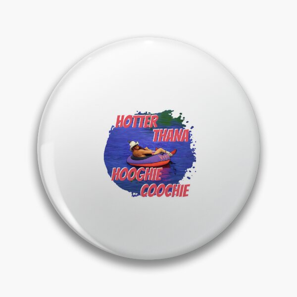 Item preview, Hotter Than A Hoochie Coochie designed and sold by PamoHunter.