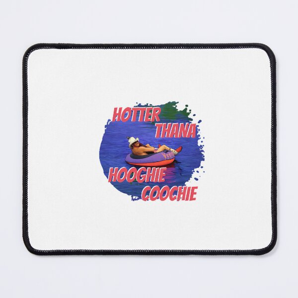 Item preview, Hotter Than A Hoochie Coochie designed and sold by PamoHunter.