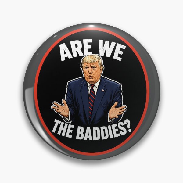 Item preview, Are We The Baddies? Funny Trump Political Satire Parody Design designed and sold by Dystopian Design.