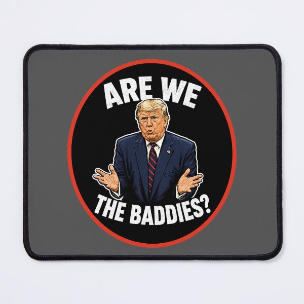 Item preview, Are We The Baddies? Funny Trump Political Satire Parody Design designed and sold by Dystopian Design.