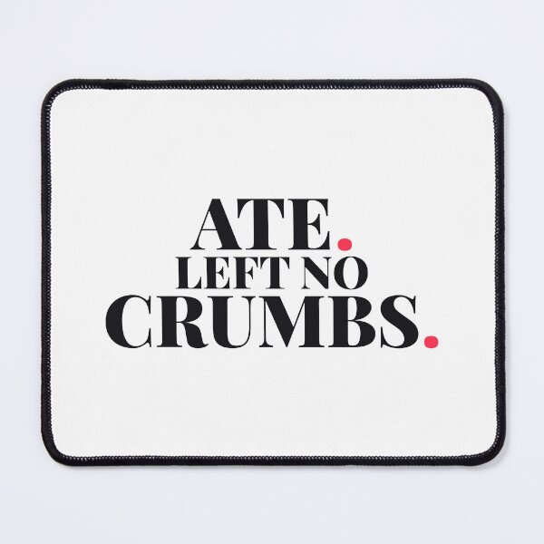 Item preview, Ate Left No Crumbs Sticker | Gen Z Compliment Quote Aesthetic designed and sold by CaptainDude.