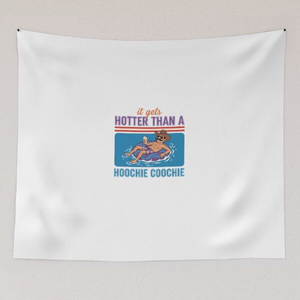 Item preview, Hotter Than A Hoochie Coochie designed and sold by PamoHunter.