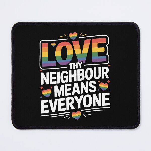 Item preview, Love Thy Neighbour Means Everyone LGBT Pride Gift Ally Christian designed and sold by Say It With Ink.