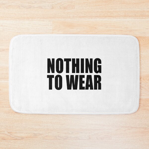 Item preview, Nothing To Wear designed and sold by ppeachay.