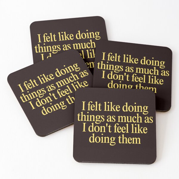 Item preview, Relatable Procrastination Quote I Felt Like Doing Things Sarcastic Humor designed and sold by Supergrafix07.