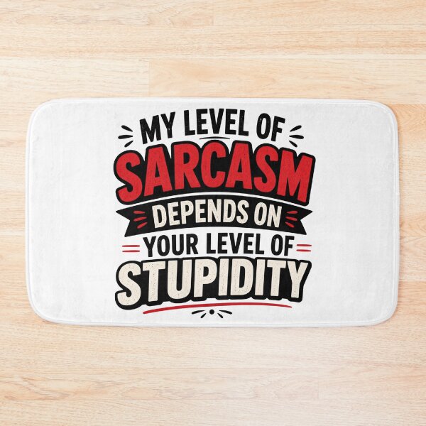 Item preview, Sarcastic Quote – “My Level of Sarcasm Depends on Your Level of Stupidity” Typography Design designed and sold by TommyArt94.
