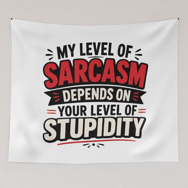 Item preview, Sarcastic Quote – “My Level of Sarcasm Depends on Your Level of Stupidity” Typography Design designed and sold by TommyArt94.