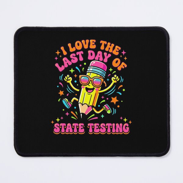 Item preview, Last Day of State Testing designed and sold by Mr-AShop.