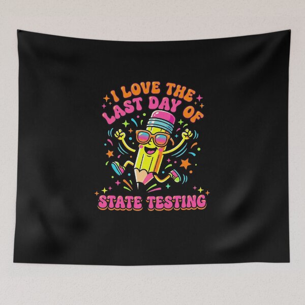 Item preview, Last Day of State Testing designed and sold by Mr-AShop.