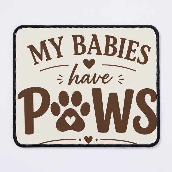 Item preview, My Babies Have Paws designed and sold by Chicken Dinner Studio.