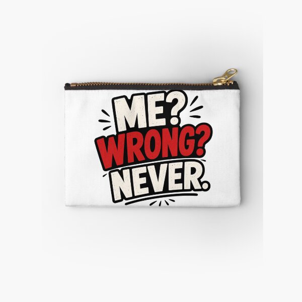 Item preview, Funny Confidence Quote – “Me? Wrong? Never.” Minimalist Typography designed and sold by TommyArt94.