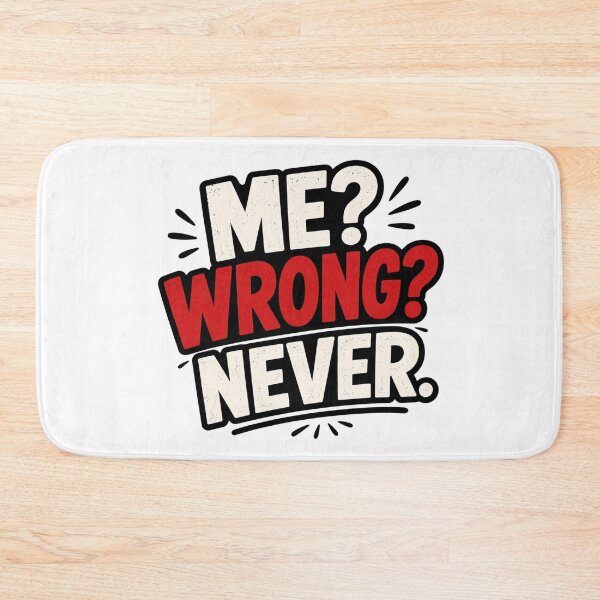 Item preview, Funny Confidence Quote – “Me? Wrong? Never.” Minimalist Typography designed and sold by TommyArt94.