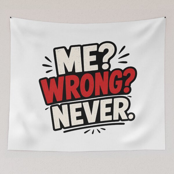 Item preview, Funny Confidence Quote – “Me? Wrong? Never.” Minimalist Typography designed and sold by TommyArt94.