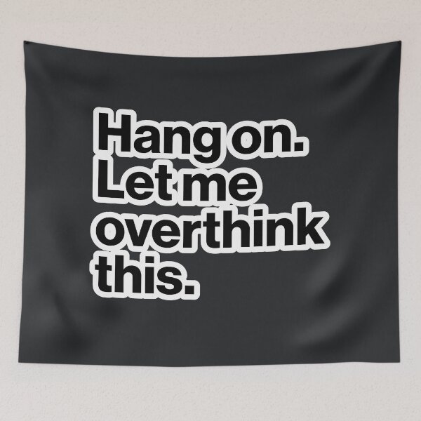 Item preview, Hang On Let Me Overthink This Funny Anxiety Quote Sticker Shirt Design designed and sold by JUSTIFYbyGDB.
