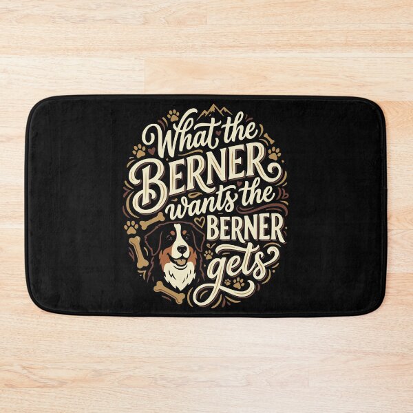 Item preview, What the Berner Wants Bernese Mountain Dog Owner designed and sold by AntiqueImages.