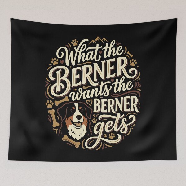Item preview, What the Berner Wants Bernese Mountain Dog Owner designed and sold by AntiqueImages.