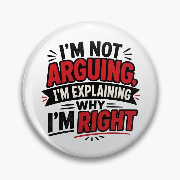 Item preview, Witty Argument Quote – “I’m Not Arguing, I’m Explaining Why I’m Right” Typography designed and sold by TommyArt94.