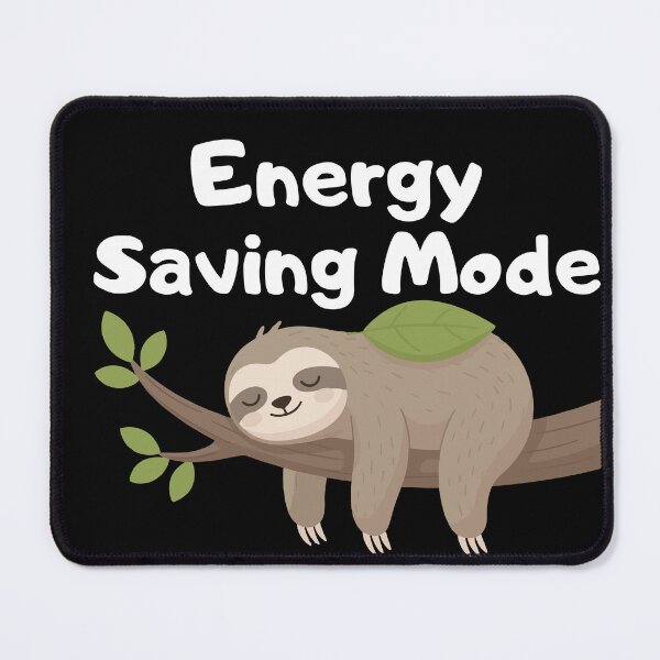 Item preview, Energy Saving Mode Sloth designed and sold by kestey.