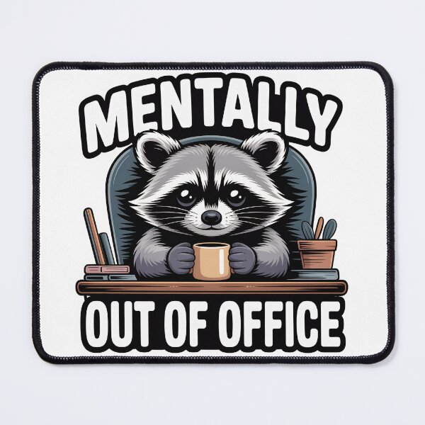Item preview, Mentally Out Of Office Burnout Raccoon designed and sold by PrintologyAura.