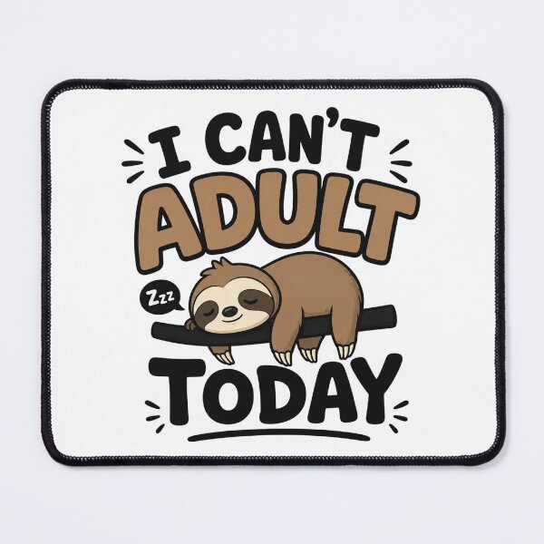 Item preview, I Can’t Adult Today – Cute Sloth Funny Quote Illustration designed and sold by TommyArt94.