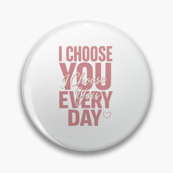 Item preview, I Choose You Every Day Minimalist Romantic Quote Design designed and sold by MarshaMuse.