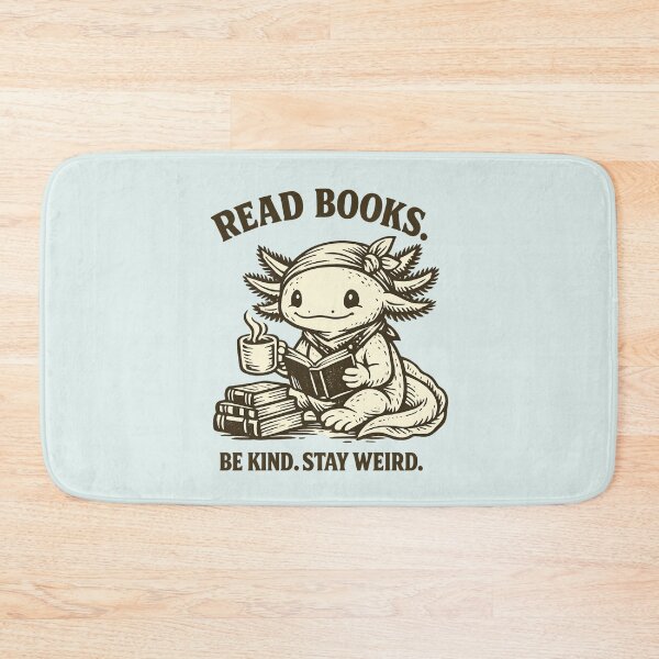 Item preview, Read Books Be Kind Stay Weird - Axolotl Bookworm designed and sold by SidTastic .