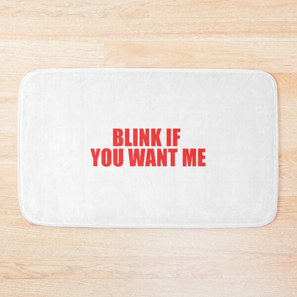 Item preview, Blink If You Want Me designed and sold by ppeachay.