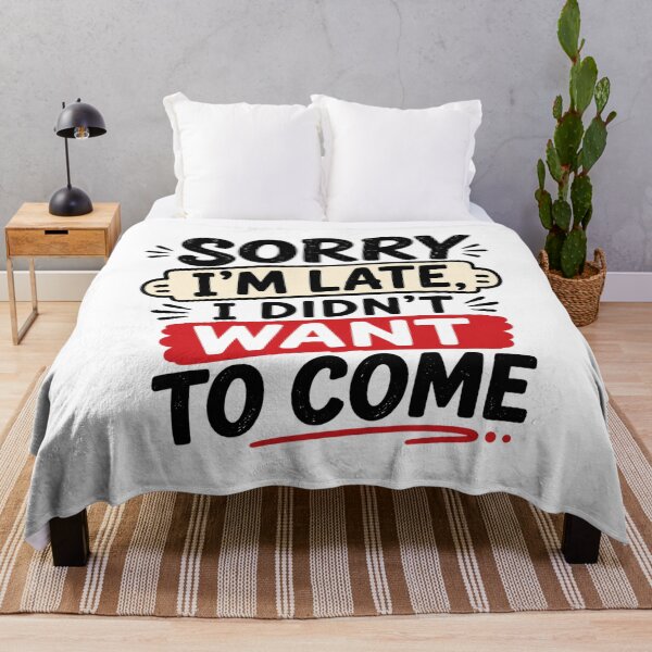 Item preview, Sorry I’m Late I Didn’t Want To Come – Funny Introvert Quote Typography designed and sold by TommyArt94.
