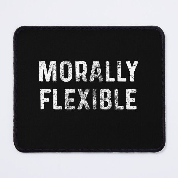 Item preview, Morally Flexible designed and sold by Peggy D Schafer.
