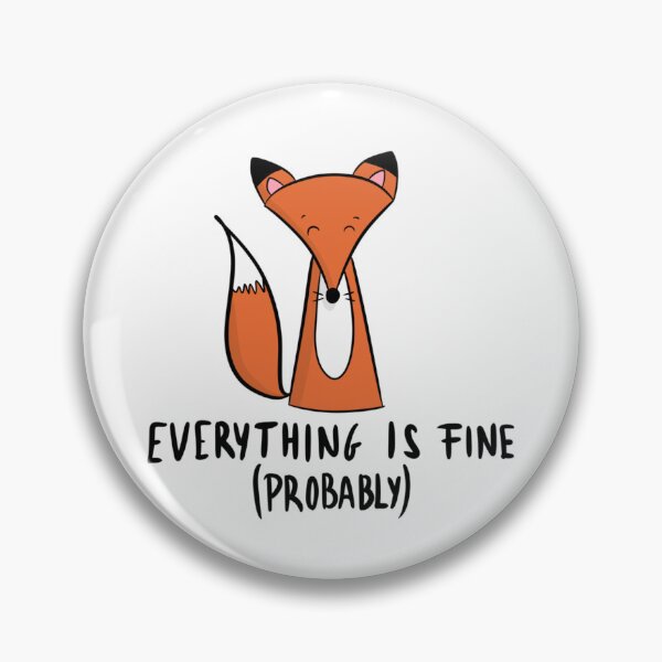 Item preview, Everything Is Fine Probably Cute Sarcastic Fox Anxiety designed and sold by DesignFreakArt.