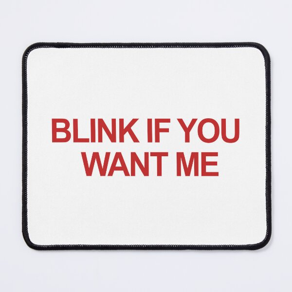 Item preview, Blink If You Want Me...but cuter designed and sold by ppeachay.