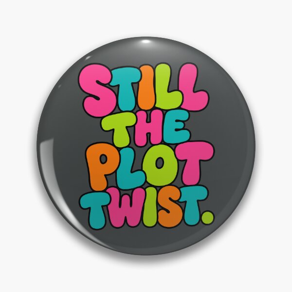 Item preview, Still The Plot Twist Gummy Pop Typography designed and sold by DigitalGlade.