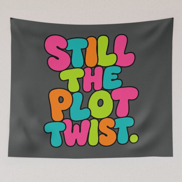 Item preview, Still The Plot Twist Gummy Pop Typography designed and sold by DigitalGlade.