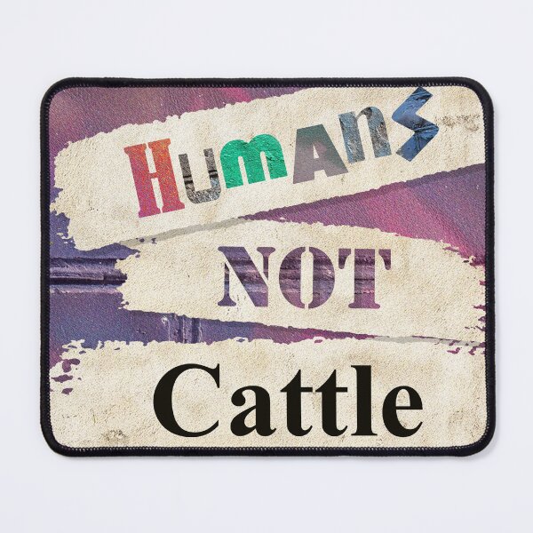Item preview, humans not cattle designed and sold by blackdog-art.