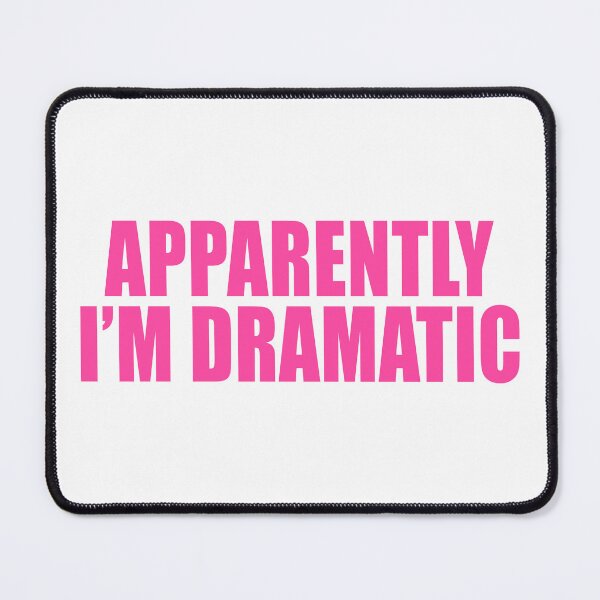 Item preview, I'm Dramatic, Babe designed and sold by ppeachay.