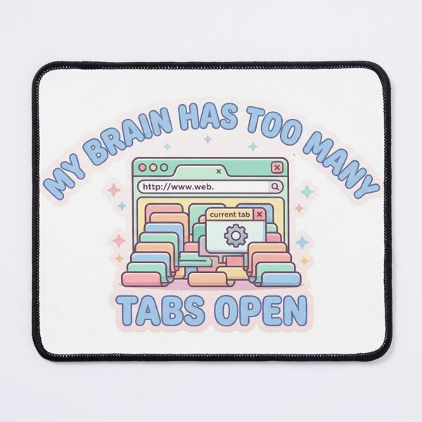 Item preview, Too Many Tabs Open – Relatable Work Humor designed and sold by Dada-arts.