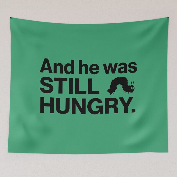 Item preview, And He Was STILL HUNGRY. – Funny Hungry Caterpillar Parody Meme Shirt & Sticker designed and sold by JUSTIFYbyGDB.