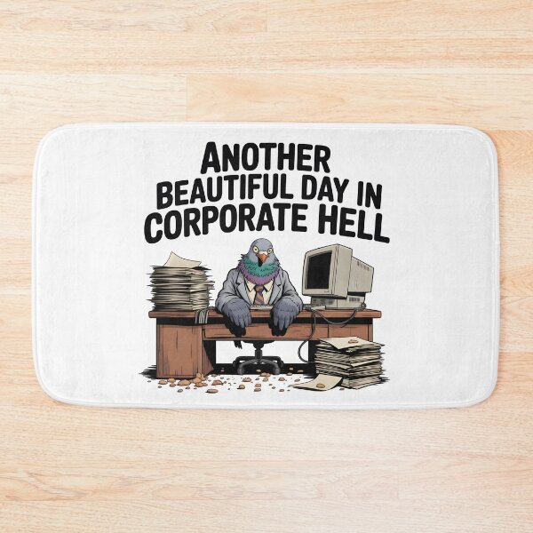 Item preview, Another Beautiful Day in Corporate Hell Corporate Pigeon Office Worker designed and sold by Fitswear.