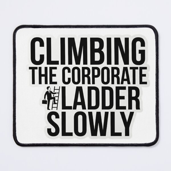 Item preview, Corporate Ladder Slowly – Career Humor designed and sold by Dada-arts.