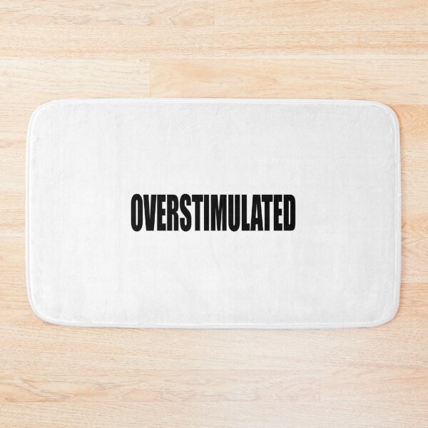 Item preview, OVERSTIMULATED designed and sold by ppeachay.