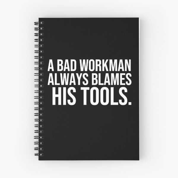 Item preview, A bad workman always blames his tools Proverbs about blaming others designed and sold by Pikkalo.