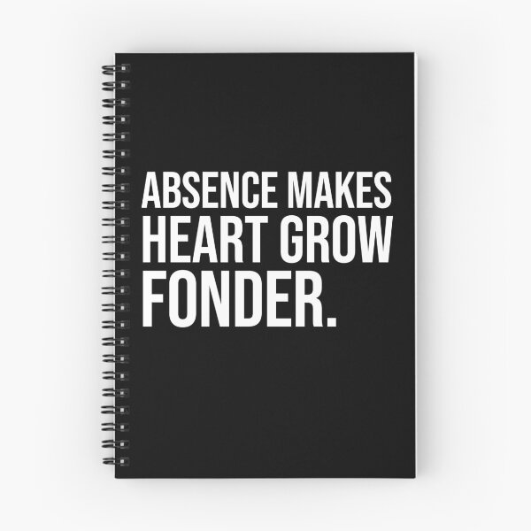 Item preview, Absence makes heart grow fonder wise quotes designed and sold by Pikkalo.