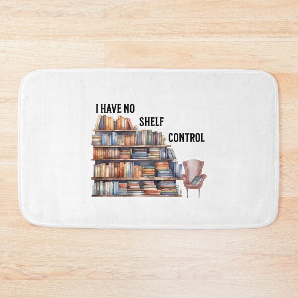Item preview, I Have No Shelf Control - Book Lover Gift designed and sold by MyCozyCorner24.