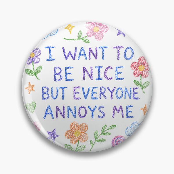 Item preview, I want to be nice... designed and sold by ᴛʜᴇ ᴛɪɴʏ Qᴜɪʀᴋ ᴄᴏ..