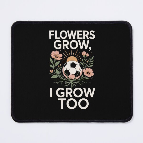 Item preview, Flowers grow, I grow too designed and sold by FreshPixelArt.