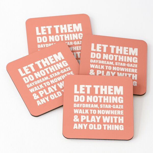 Item preview, Let Them Do Nothing, Daydream, Star-Gaze, Walk To Nowhere & Play With Any Old Thing – unschooling quote (white text) designed and sold by be.w.print.
